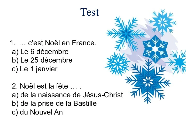 Test … c’est Noël en France. a) Le 6 décembre b) Le 25