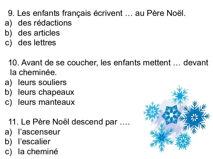 9. Les enfants français écrivent … au Père Noël. des rédactions des articles