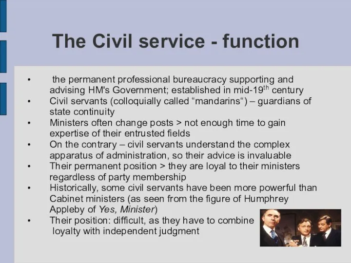 The Civil service - function the permanent professional bureaucracy supporting