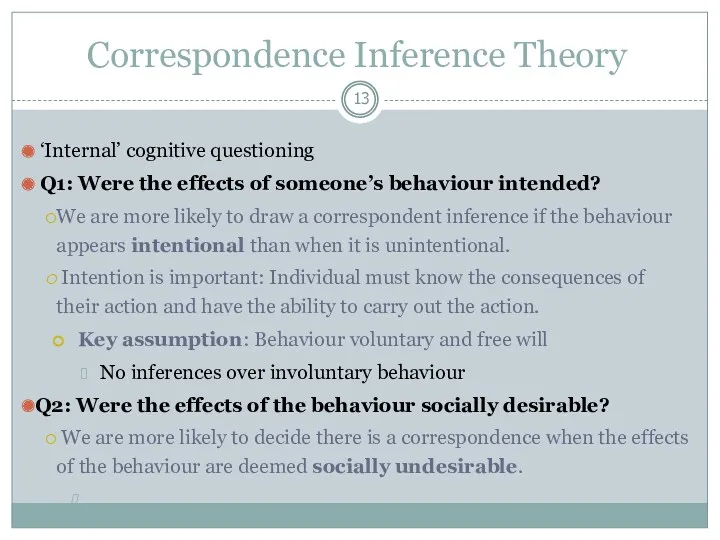 Correspondence Inference Theory ‘Internal’ cognitive questioning Q1: Were the effects