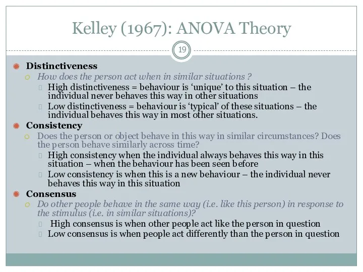 Kelley (1967): ANOVA Theory Distinctiveness How does the person act