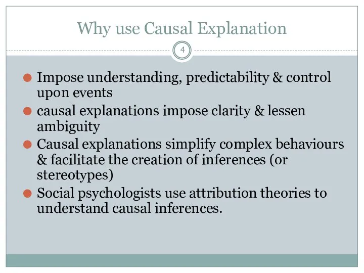 Why use Causal Explanation Impose understanding, predictability & control upon