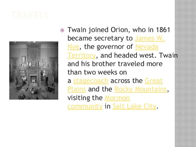 TRAVELS Twain joined Orion, who in 1861 became secretary to