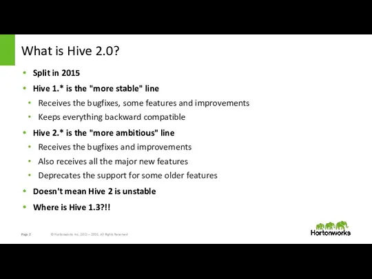 What is Hive 2.0? Split in 2015 Hive 1.* is the "more stable"