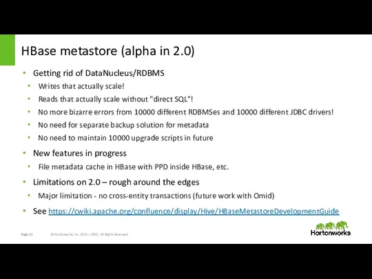 HBase metastore (alpha in 2.0) Getting rid of DataNucleus/RDBMS Writes that actually scale!