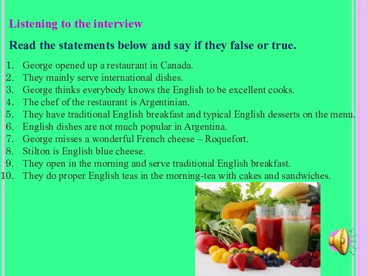 Listening to the interview Read the statements below and say