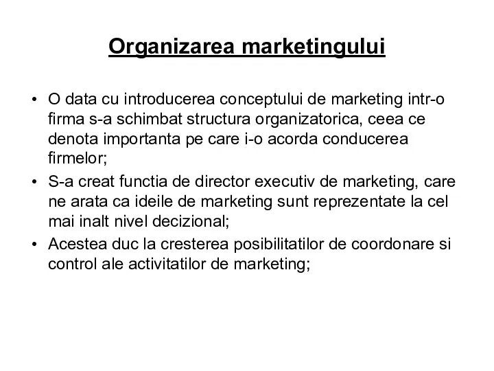 Organizarea marketingului O data cu introducerea conceptului de marketing intr-o