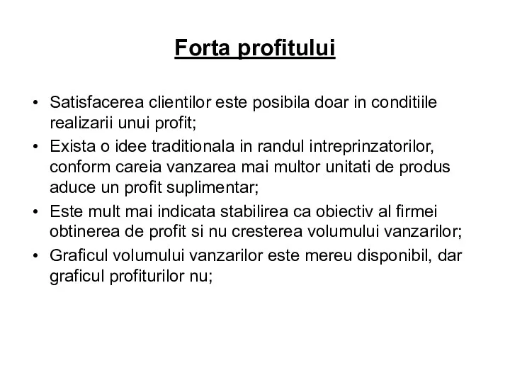 Forta profitului Satisfacerea clientilor este posibila doar in conditiile realizarii