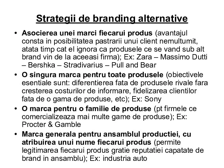 Strategii de branding alternative Asocierea unei marci fiecarui produs (avantajul