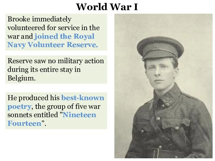 World War I Brooke immediately volunteered for service in the war and joined