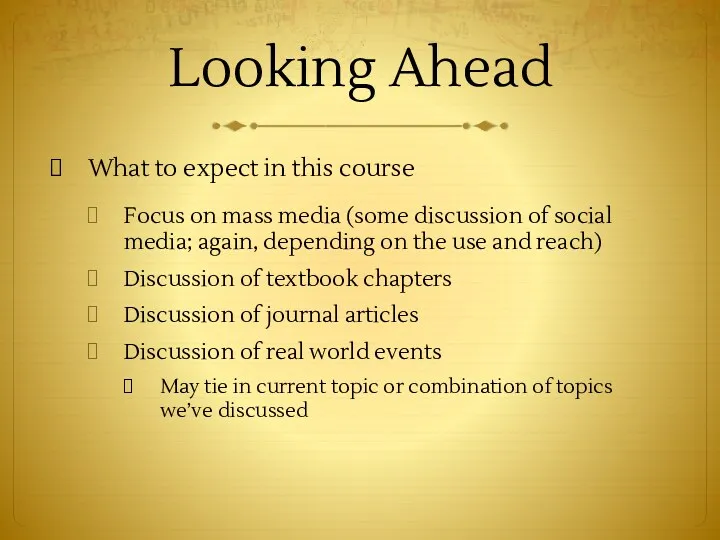 Looking Ahead What to expect in this course Focus on