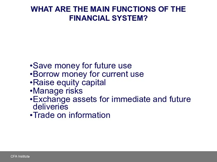 WHAT ARE THE MAIN FUNCTIONS OF THE FINANCIAL SYSTEM? Save