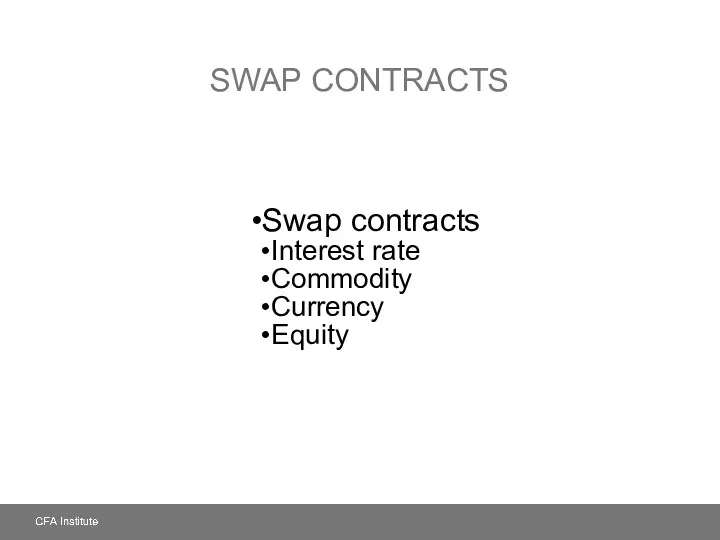 SWAP CONTRACTS Swap contracts Interest rate Commodity Currency Equity