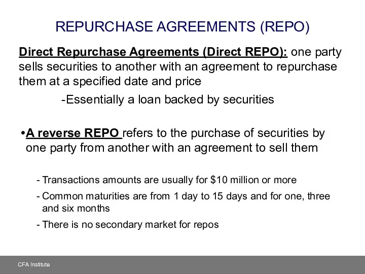 REPURCHASE AGREEMENTS (REPO) Direct Repurchase Agreements (Direct REPO): one party