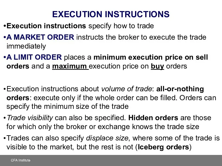 EXECUTION INSTRUCTIONS Execution instructions specify how to trade A MARKET