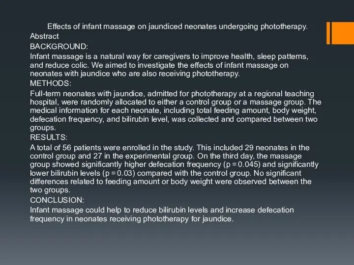 Effects of infant massage on jaundiced neonates undergoing phototherapy. Abstract