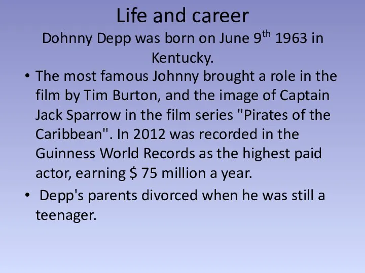 Life and career Dohnny Depp was born on June 9th