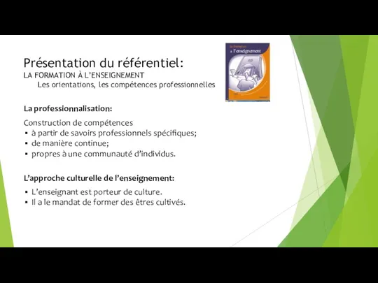 Présentation du référentiel: LA FORMATION À L’ENSEIGNEMENT Les orientations, les