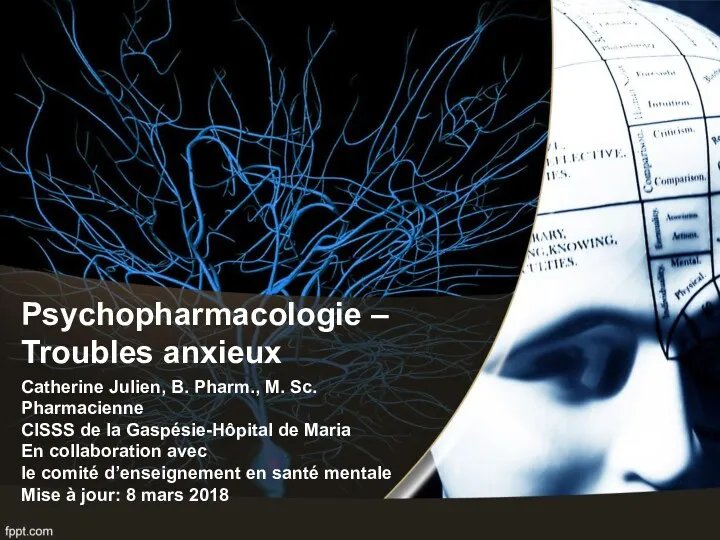 Psychopharmacologie – Troubles anxieux Catherine Julien, B. Pharm., M. Sc. Pharmacienne CISSS de