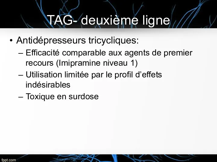 TAG- deuxième ligne Antidépresseurs tricycliques: Efficacité comparable aux agents de premier recours (Imipramine