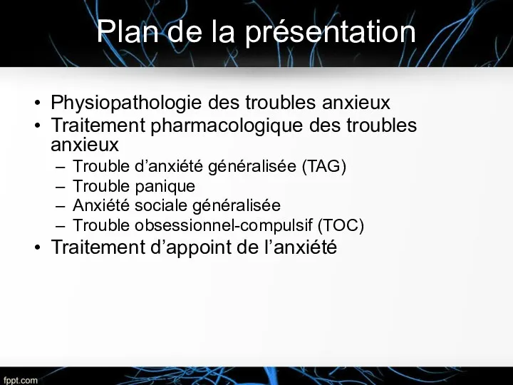 Plan de la présentation Physiopathologie des troubles anxieux Traitement pharmacologique