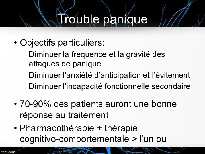 Trouble panique Objectifs particuliers: Diminuer la fréquence et la gravité des attaques de