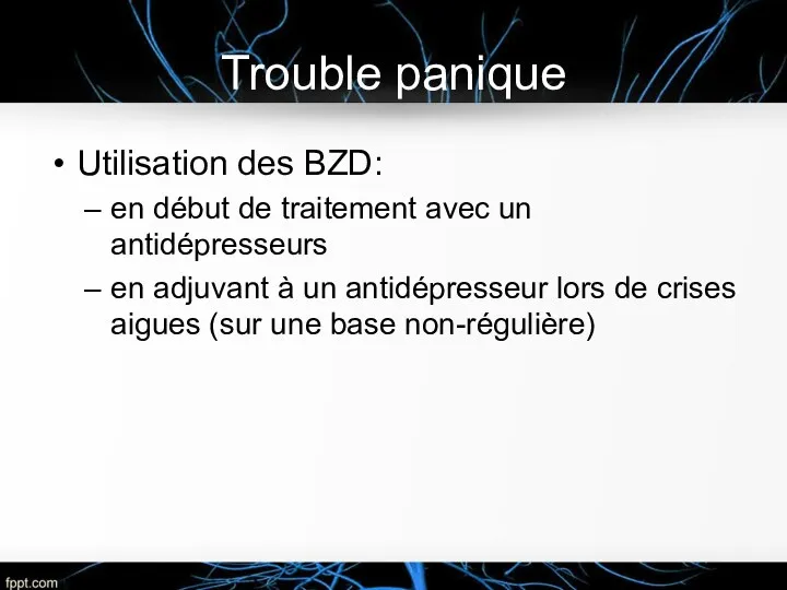 Trouble panique Utilisation des BZD: en début de traitement avec un antidépresseurs en