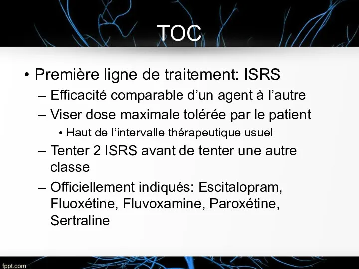 TOC Première ligne de traitement: ISRS Efficacité comparable d’un agent à l’autre Viser