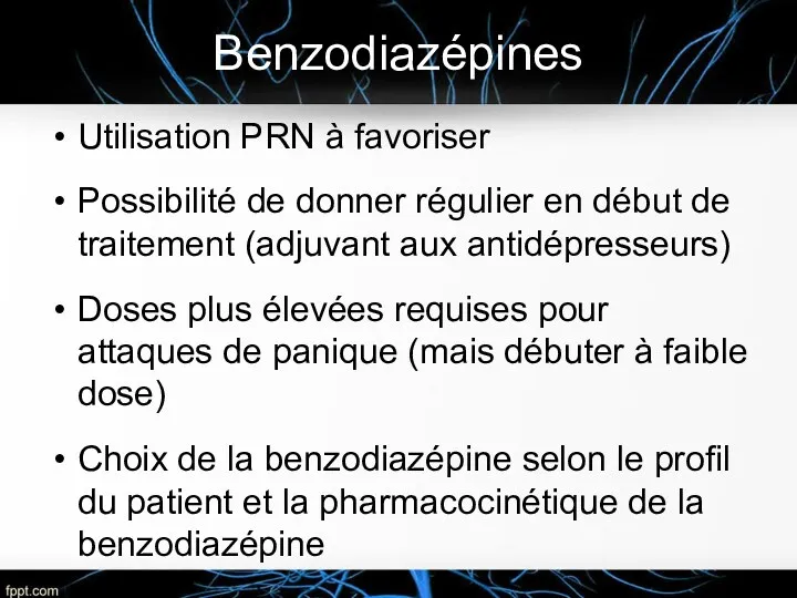 Benzodiazépines Utilisation PRN à favoriser Possibilité de donner régulier en début de traitement
