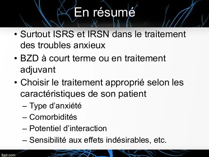 En résumé Surtout ISRS et IRSN dans le traitement des troubles anxieux BZD