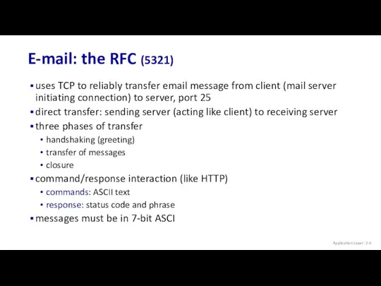 E-mail: the RFC (5321) Application Layer: 2- uses TCP to
