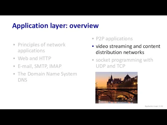 Application layer: overview Principles of network applications Web and HTTP E-mail, SMTP, IMAP