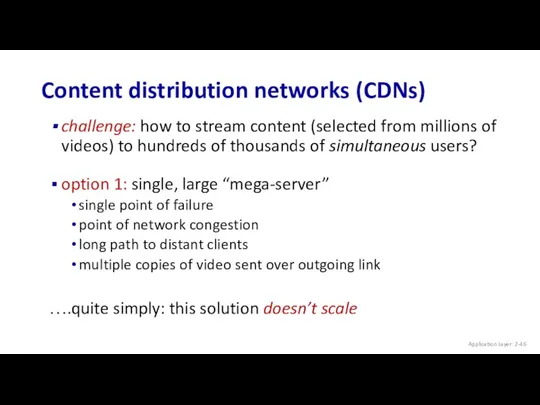 Content distribution networks (CDNs) challenge: how to stream content (selected from millions of