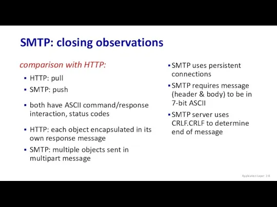 SMTP: closing observations Application Layer: 2- SMTP uses persistent connections