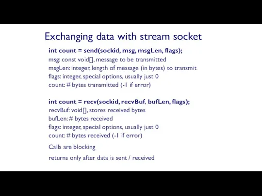 int count = send(sockid, msg, msgLen, flags); msg: const void[], message to be