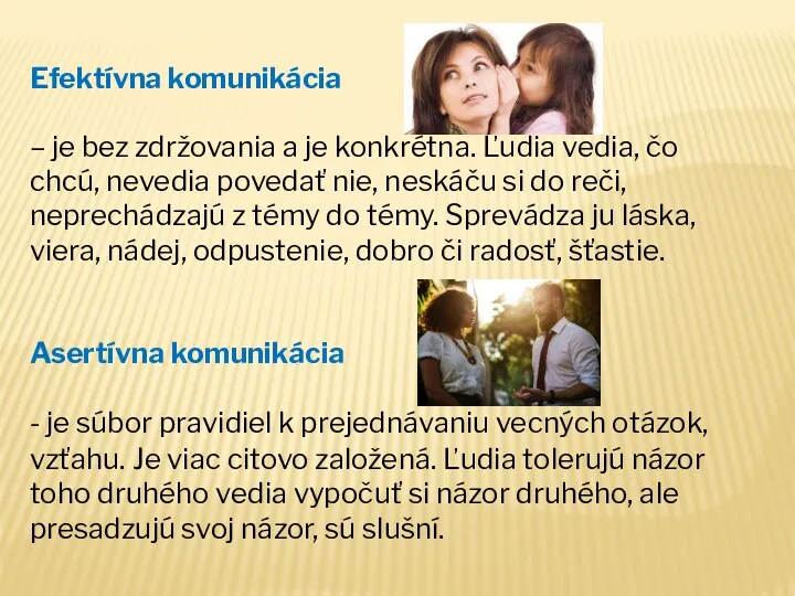 Efektívna komunikácia – je bez zdržovania a je konkrétna. Ľudia