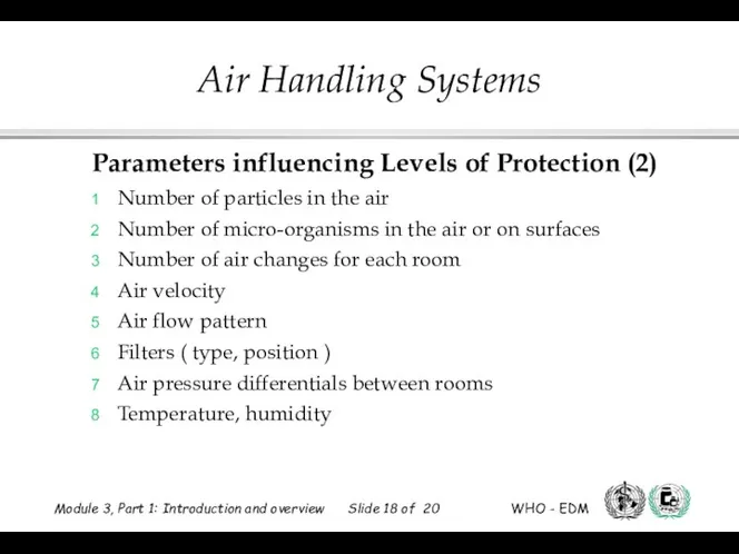 Parameters influencing Levels of Protection (2) Number of particles in the air Number