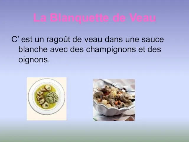 La Blanquette de Veau C’ est un ragoût de veau