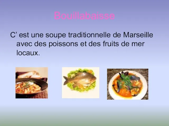 Bouillabaisse C’ est une soupe traditionnelle de Marseille avec des