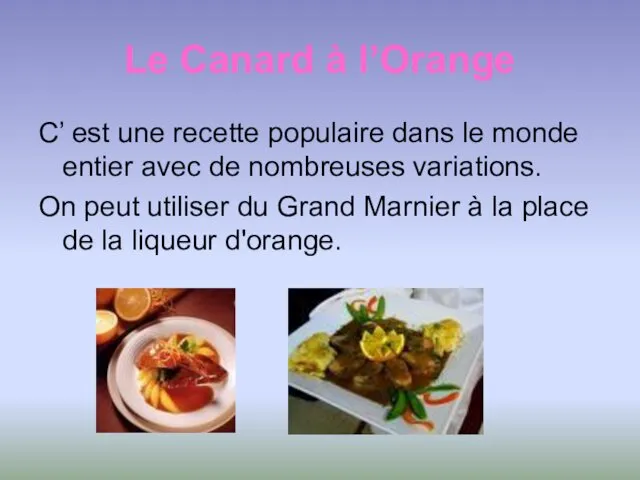 Le Canard à l’Orange C’ est une recette populaire dans