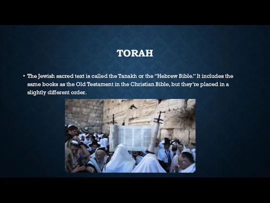 TORAH The Jewish sacred text is called the Tanakh or