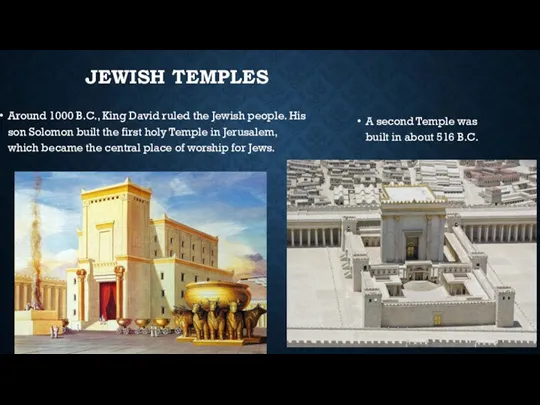 JEWISH TEMPLES A second Temple was built in about 516