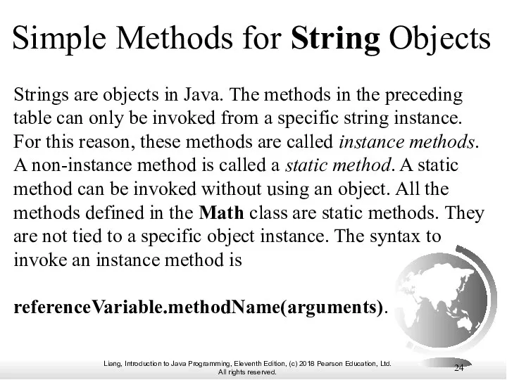 Simple Methods for String Objects Strings are objects in Java.