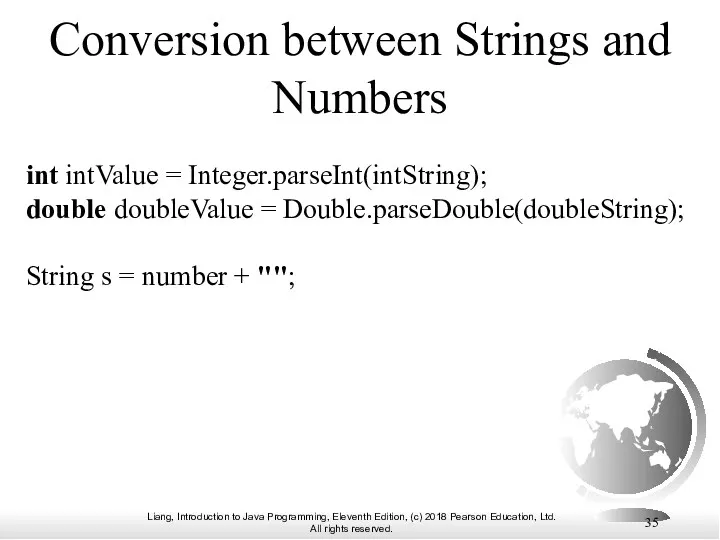 Conversion between Strings and Numbers int intValue = Integer.parseInt(intString); double