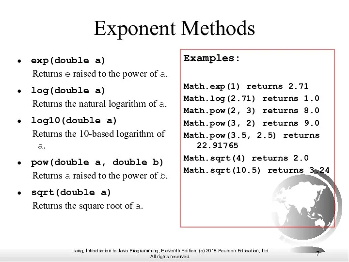 Exponent Methods exp(double a) Returns e raised to the power
