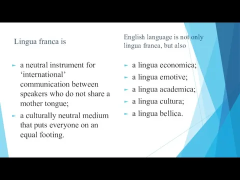 Lingua franca is a neutral instrument for ‘international’ communication between