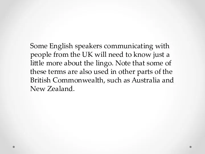 Some English speakers communicating with people from the UK will