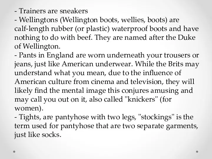 - Trainers are sneakers - Wellingtons (Wellington boots, wellies, boots)