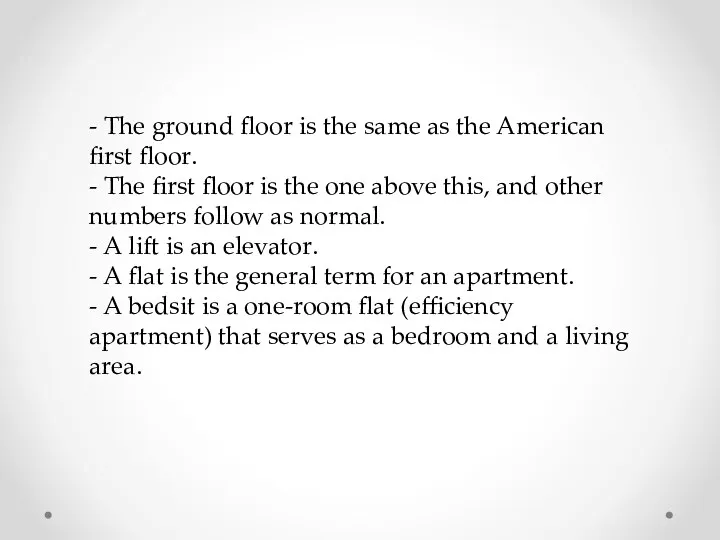 - The ground floor is the same as the American