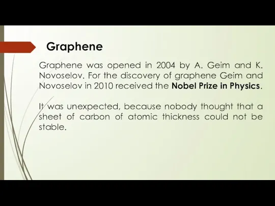 Graphene Graphene was opened in 2004 by A. Geim and